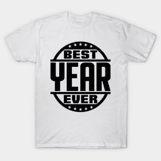 Best Year Ever T-Shirt